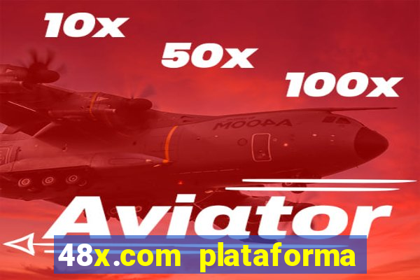 48x.com plataforma de jogos